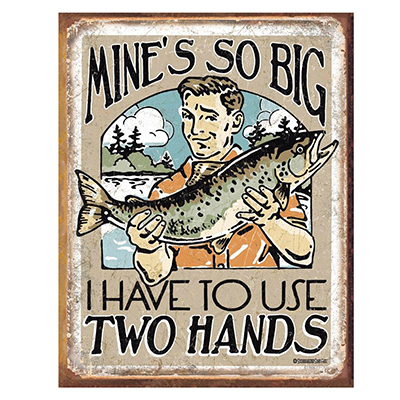 Mine's So Big Tin Sign