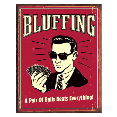 Bluffing Pair of Balls Tin Sign