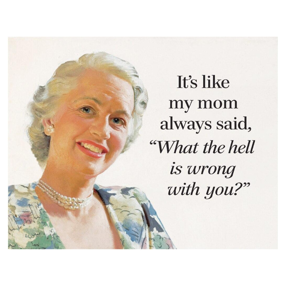 It's Like Mom Said - Rectangular Tin Sign