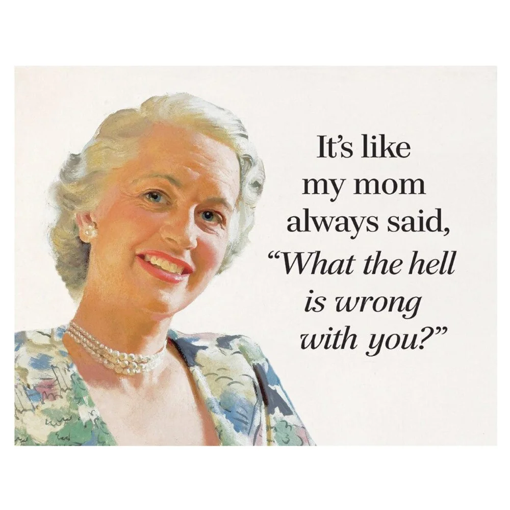 It's Like Mom Said - Rectangular Tin Sign