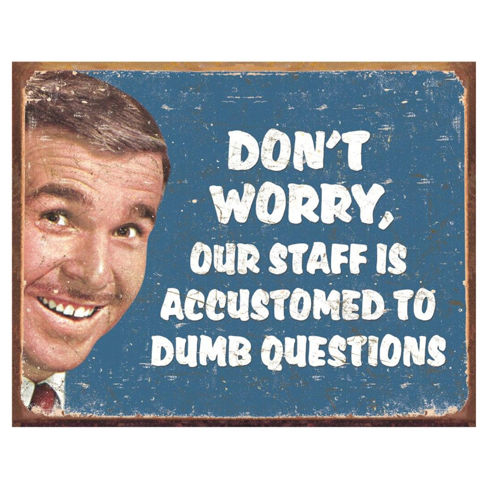 Ephemera - Stupid Questions - Rectangular Tin Sign